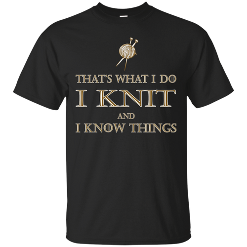 Funny-Knitting-T-Shirt---I-Knit-and-I-Know-Things