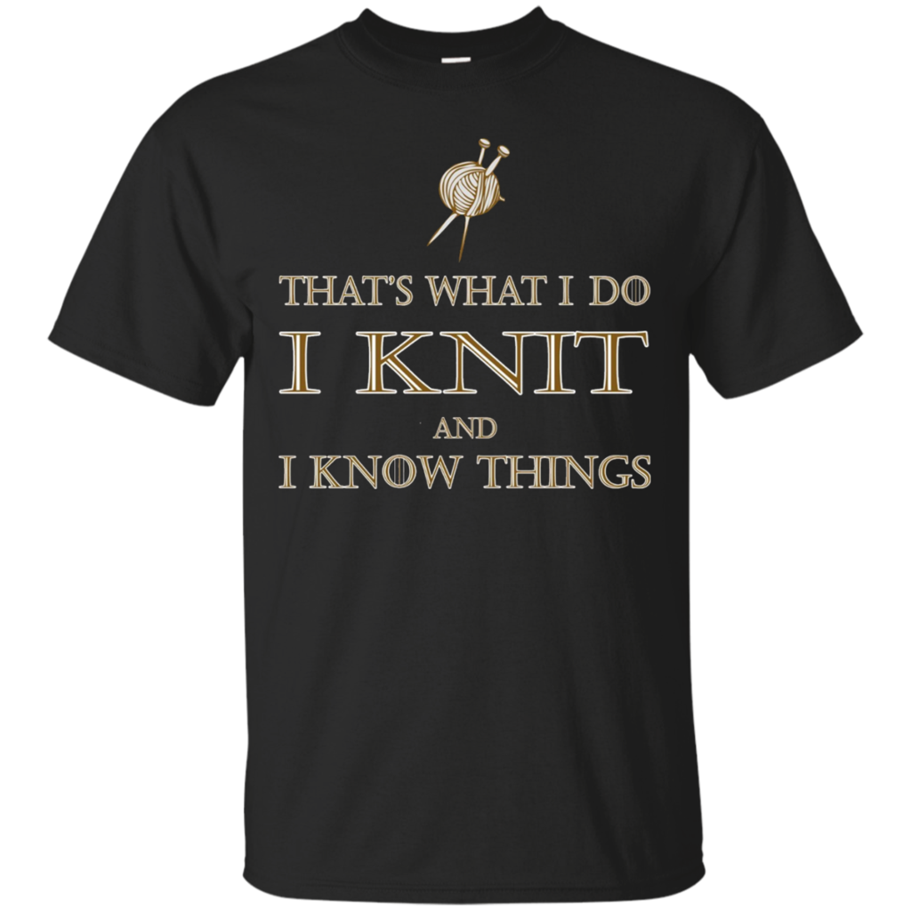 Funny-Knitting-T-Shirt---I-Knit-and-I-Know-Things