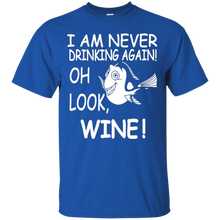 I-Am-Never-Drinking-Again.-Oh-Look-Wine!-T-shirt