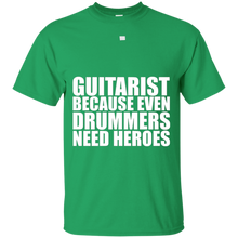 Guitarist-because-Drummers-need-heroes-T-shirt-Guitar-Music