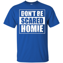 Don't-Be-Scared-Homie-T-Shirt---Funny-BJJ-MMA-Kickboxing
