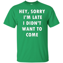 Hey-Sorry-I'm-Late-I-Didn't-Want-To-Come