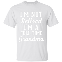 Featured-I'm-not-retired-I'm-a-full-time-Grandma-funny-shir