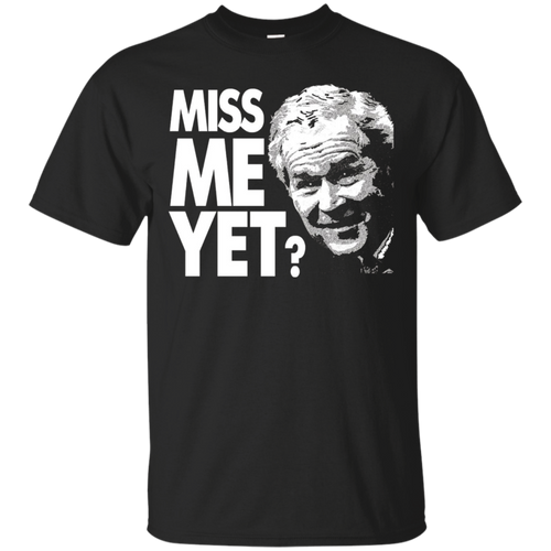 George-Bush-Miss-Me-Yet-Funny-T-Shirt