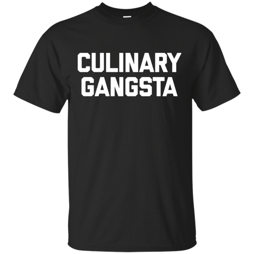 Culinary-Gangsta-T-Shirt-funny-saying-sarcastic-cook-chef