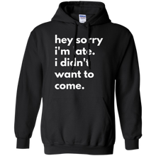 Hey-Sorry-Im-late.-I-Didnt-Want-To-Come-T-shirt