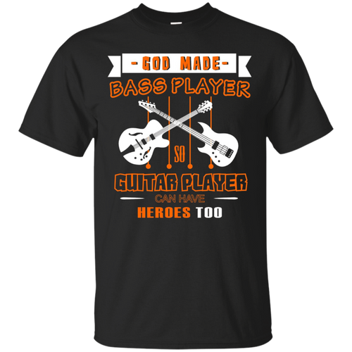 God-Made-Bass-Player-So-Guitar-Players-T-Shirt
