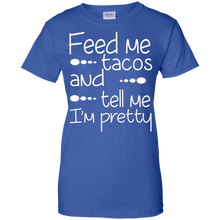 Funny-Quote-Feed-Me-Tacos-_amp_-Tell-Me-I'm-Pretty-T-shirt
