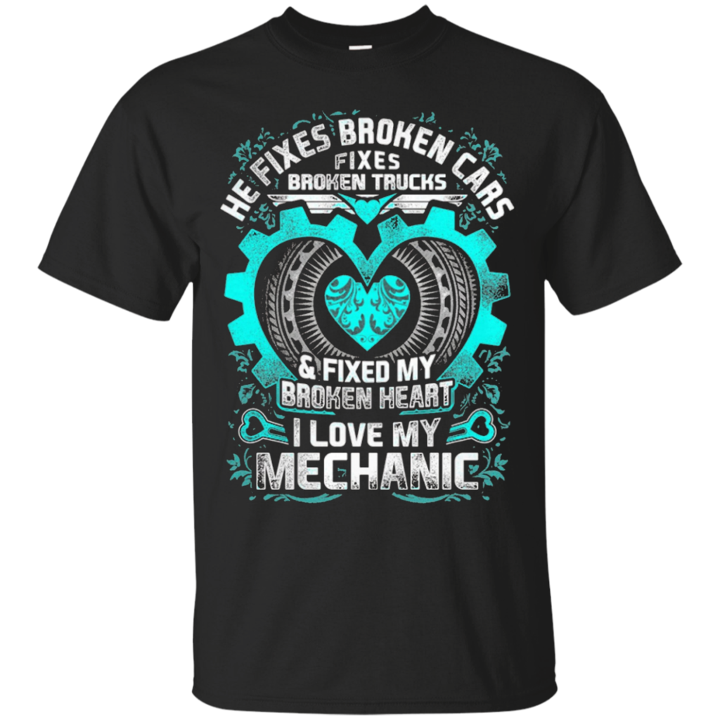 He-Fixed-My-Broken-Heart-I-Love-My-Mechanic-T-Shirt