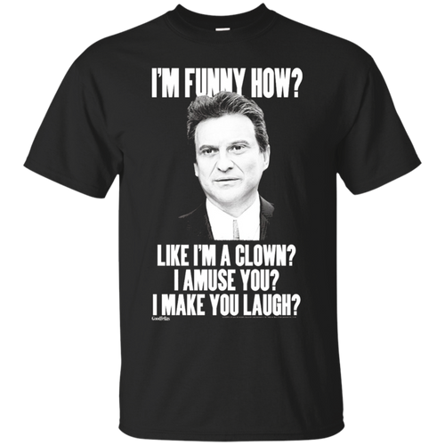 Goodfellas-Im-Funny-How-Like-Im-a-clown