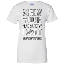 Funny-T-shirt---Screw-Your-Lab-Safety-I-Want-Superpowers