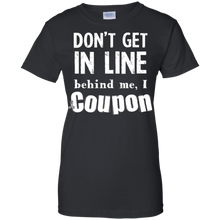 Don't-Get-in-Line-Behind-Me-I-Coupon-Funny-T-Shirt