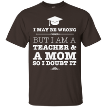 I-Am-A-Teacher-And-A-Mom-T-Shirt