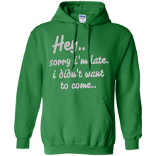 Hey-Sorry-I'm-Late-I-Didn't-Want-to-Come-Funny-T-Shirt