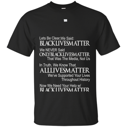DeBran-Let's-Be-Clear-We-Said-Black-Lives-Matter-T-Shirt