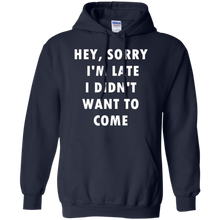 Hey-Sorry-I'm-Late-I-Didn't-Want-To-Come