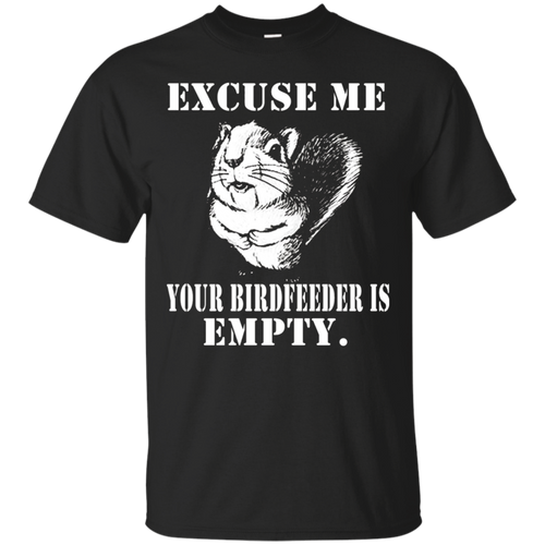 Excuse-Me-Your-Birdfeeder-Is-Empty-T-shirt