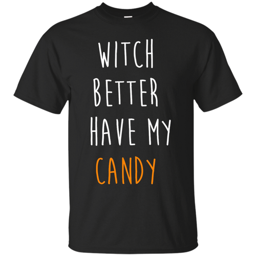 Halloween-T-shirt---Witch-Better-Have-My-Candy