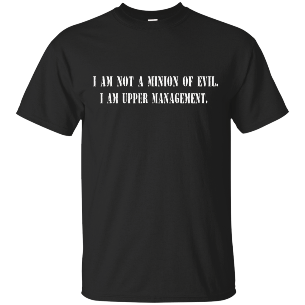 I-AM-NOT-A-MINION-OF-EVIL--I-AM-UPPER-MANAGEMENT
