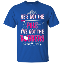 He's-Got-The-Pole-I've-Got-The-Bobbers-Fishing-T-Shirt