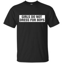 GIRLS-DO-NOT-DRESS-FOR-BOYS-T-SHIRT