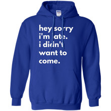 Hey-Sorry-Im-late.-I-Didnt-Want-To-Come-T-shirt