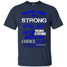 Colon-Cancer-T-Shirt---Being-Strong-Is-The-Only-Choice