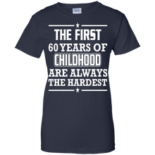 First-60-Years-Of-Childhood-Are-Always-The-Hardest-T-Shirt