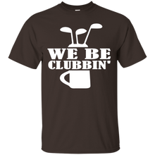 Cool-Golf-Golfing-Golfer-T-shirt---We-Be-Clubbin'