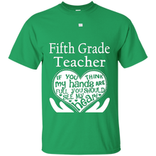 Fifth-Grade-Teacher-If-You-Think-My-Hands-Are-Full-T-Shirts