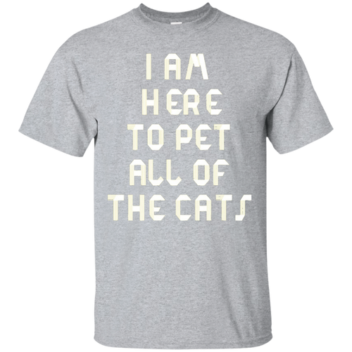 I-Am-Here-To-Pet-All-Cats---Cat-Lovers-T-Shirt