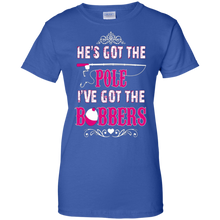 He's-Got-The-Pole-I've-Got-The-Bobbers-Fishing-T-Shirt