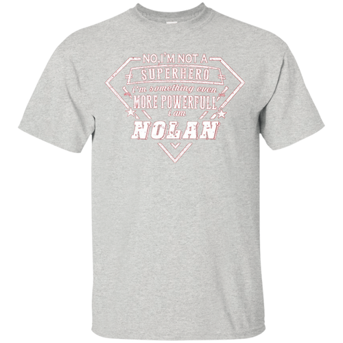 I-AM-NOLAN-T-SHIRT-NO-IM-NOT-SUPERHERO-IM-SOMETHING-EVEN-MBuy-I-AM-NOLAN-T-SHIRT
