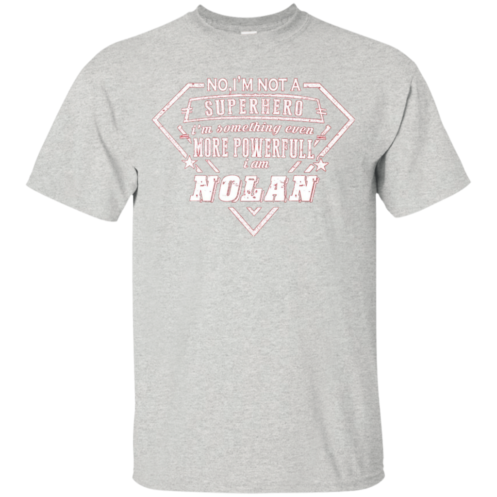 I-AM-NOLAN-T-SHIRT-NO-IM-NOT-SUPERHERO-IM-SOMETHING-EVEN-MBuy-I-AM-NOLAN-T-SHIRT