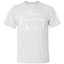 Christian-Music-TShirt-Then-Sings-My-Soul-How-Great-Thou-Art