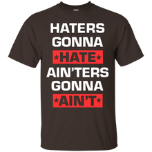 HATERS-GONNA-HATE-AIN'TERS-GONNA-AIN'T-SHIRT