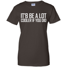 Confused-_amp_-Dazed--It'd-Be-A-Lot-Cooler-If-You-Did-Tee-Shirt