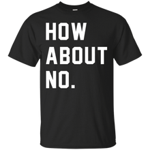 How-About-No-T-Shirt-Funny-T-Shirt