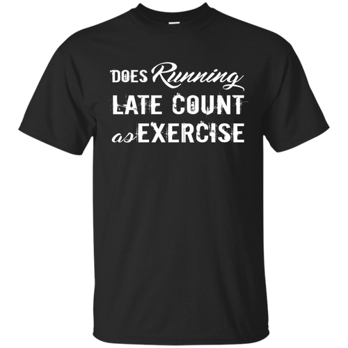 Does-Running-late-count-as-Exercise-T-Shirt-Running-shirt