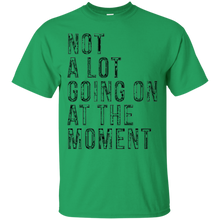 Funny-T-shirt---Not-A-Lot-Going-On-At-The-Moment