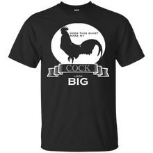Does-This-Shirt-Make-My-Cock-Look-Big-Funny-Saying-Shirts