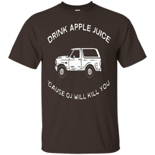 Drink-apple-juice-cause-OJ-will-kill-you-t-shirt
