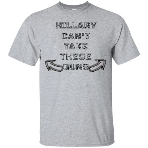 Hillary-Can't-Take-These-Guns-Funny-T-Shirt