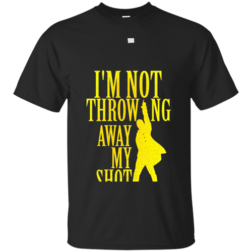 ha-milton-T-Shirt---I'm-not-throw-ing-away-my-shot