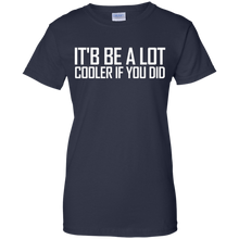 Confused-_amp_-Dazed--It'd-Be-A-Lot-Cooler-If-You-Did-Tee-Shirt