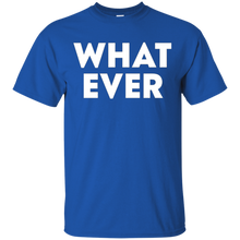 Funny---What-Ever---t-shirts