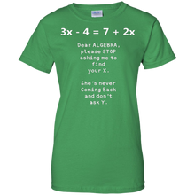 Dear-Algebra-Please-Stop-Asking-Me-To-Find-X-Math-Shirt