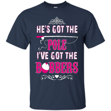 He's-Got-The-Pole-I've-Got-The-Bobbers-Fishing-T-Shirt