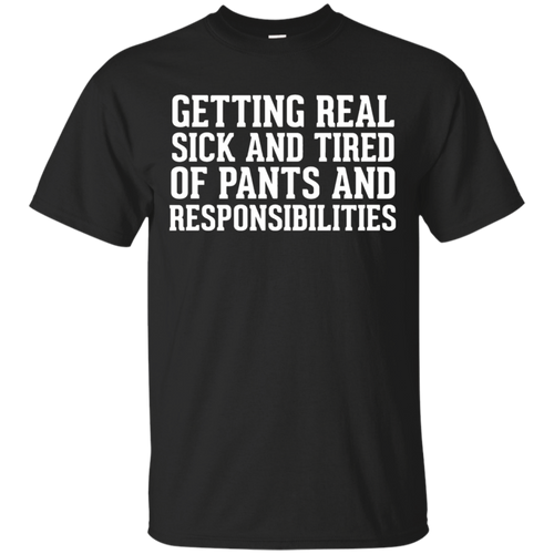 Getting-real-sick-and-tired-of-pants-and-responsibilities