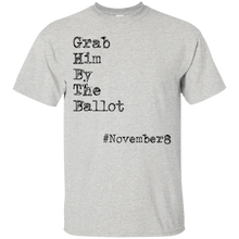 Grab-Him-By-The-Ballot-TShirt-November-8th-get-out-and-VOTE